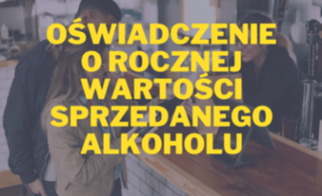 Przypomnienie o obowiązku złożenia oświadczenia o wartości sprzedaży napojów alkoholowych oraz wnoszenia opłat za korzystanie z zezwoleń na sprzedaż tych napojów